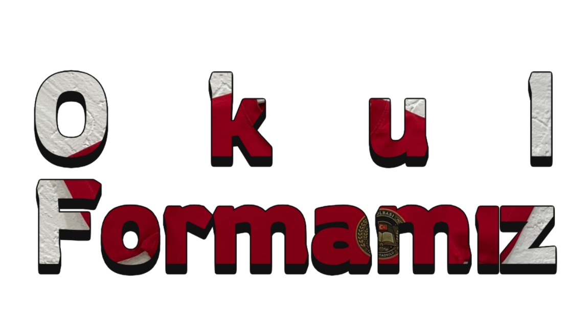 Okul Formamız Belirlendi